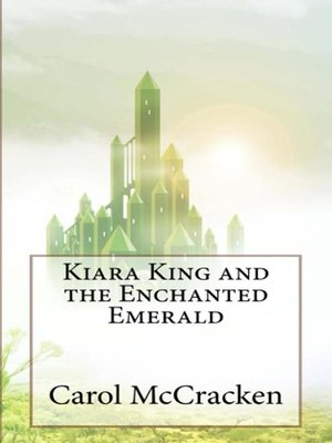 cover image of Kiara king and the enchanted emerald